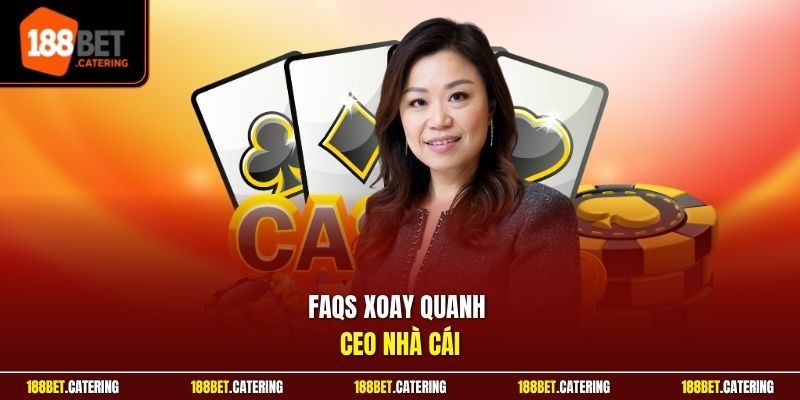 FAQs xoay quanh CEO nhà cái